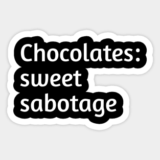 Chocolates: sweet sabotage. Funny valentines day humour Sticker